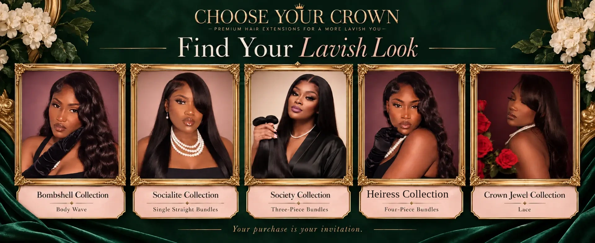 Choose Your Crown — premium hair extensions for a more lavish you. Find Your Lavish Look. Bombshell Collection, Socialite Collection, Society Collection, Heiress Collection, and Crown Jewel Collection. Your purchase is your invitation.